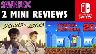 Donuts'n'Justice & Missing Features: 2D- Nintendo Switch Mini Reviews