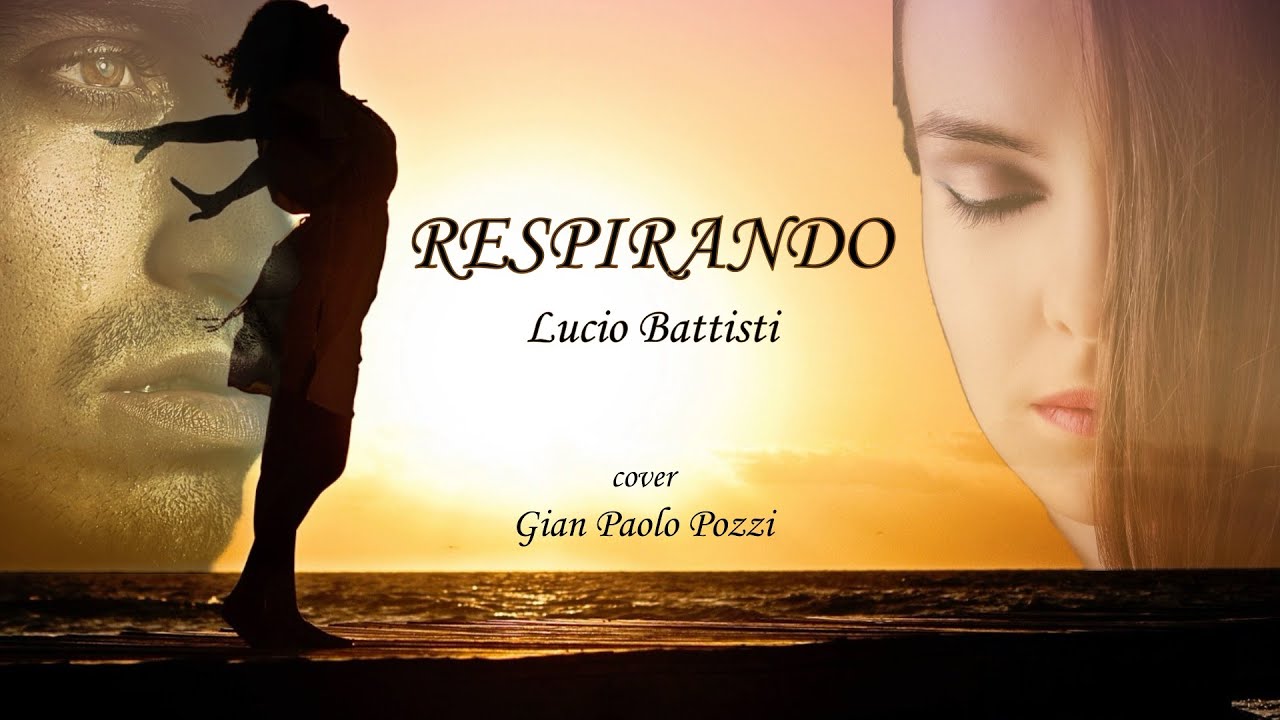 "RESPIRANDO" Lucio Battisti cover by Gian Paolo Pozzi
