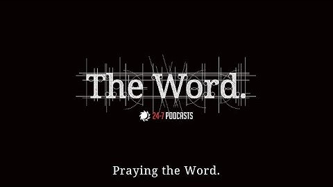 The Word - Episode Seven: Praying the Word // Advent Podcasts 2015