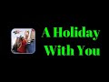 Miniature de la vidéo de la chanson A Holiday With You