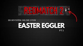 REDMATCH 2 EASTER EGGLER  VE GİZEMLER