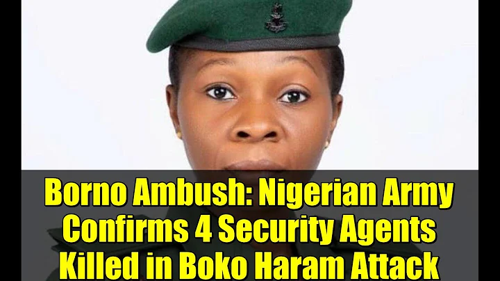 Borno Ambush: Nigerian Army Confirms 4 Security Agents Killed in Boko Haram Attack