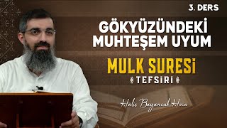 Mulk Suresi Tefsiri 3 | Gökteki Ayetlerin İman Ağacını Beslemesi | Halis Bayancuk Hoca (Ebu Hanzala)