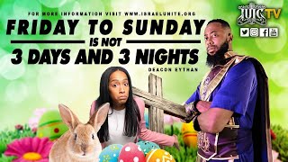 The Israelites: Friday To Sunday Is Not 3 Days And 3 Nights