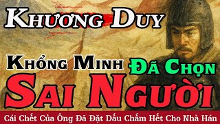 〽️Khương Duy: Người Kế Thừa Gia Cát Lượng Đã Phá Nát Thục Hán Hay Cố Cứu Vãn Vận Mệnh?