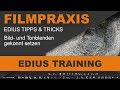 EDIUS TIPP: Alles zu Ton- und Bildblenden (mit vielen Tipps)