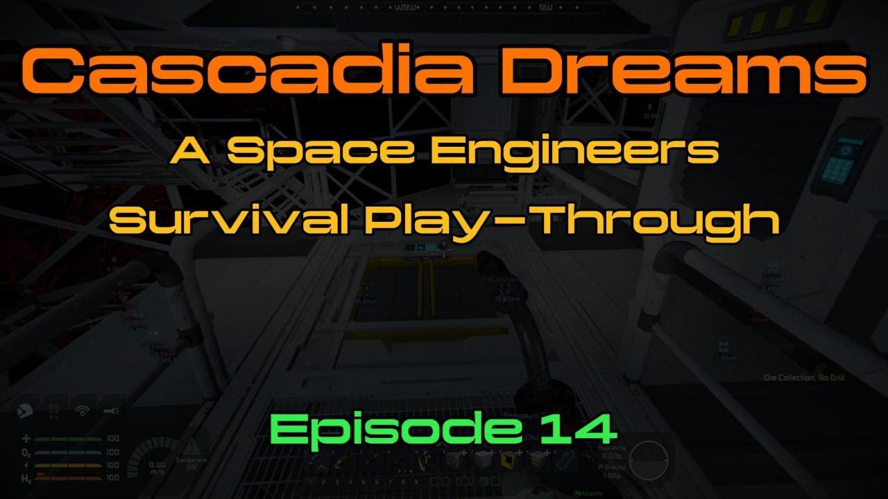 Cascadia Dreams: A Space Engineers Survival Play-Through - Episode 14 ...