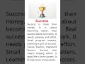 Learn English: Success is more than money  It is about becoming better  Real success takes hard work
