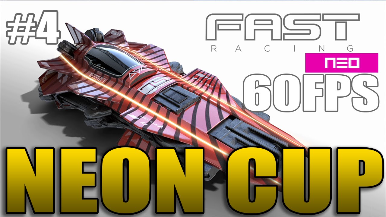 FAST Racing NEO / NEON CUP / 60FPS / Single Player