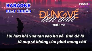[ KARAOKE ] Đừng Về Bên Anh - Thiên Tú | Lời Hứa Khi Xưa Tan Vào Hư Vô