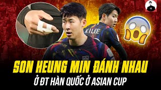 CỰC NÓNG: SON HEUNG MIN Đ.Á.N.H NHAU VỚI LEE KANG IN Ở ASIAN CUP KHIẾN ĐT HQ BỊ LOẠI