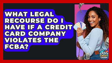 What Legal Recourse Do I Have If A Credit Card Company Violates The FCBA? - Crazy About Credit Cards