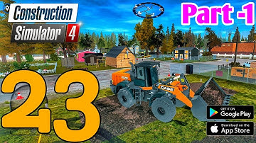 Construction simulator 4 gameplay Walkthrough 23 Part -1 [ Android ]