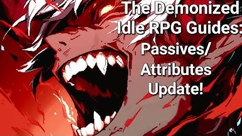 Passive and Attributes Update! - The Demonized Idle RPG