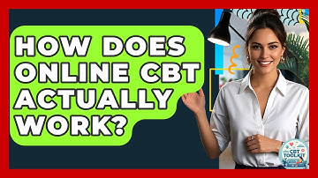 How Does Online CBT Actually Work? - CBT Toolkit