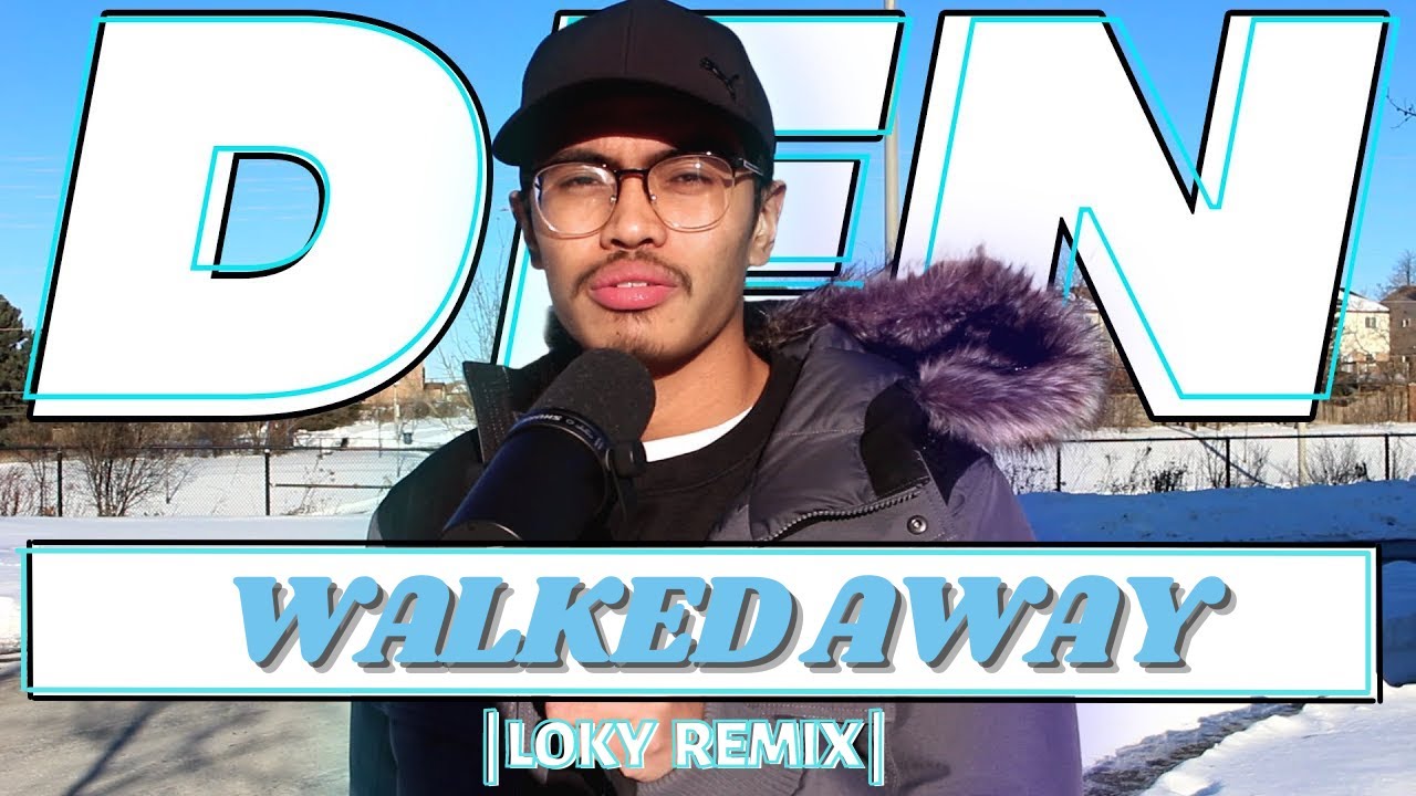 DEN | Walked Away | LOKY REMIX