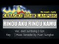 Karaoke remik lampung  rindu aku rindu kamu  set remix lampung org 2021  no vocal   lyric 