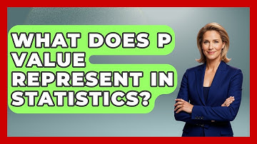 What Does P Value Represent In Statistics? - The Friendly Statistician