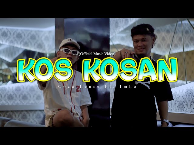 KOS KOSAN - COCO LENSE feat. IMHO (Official Music Video) class=
