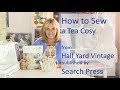 Tea Cosy sewing project from Half Yard Vintage by Debbie Shore