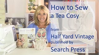 Tea Cosy Sewing Project From Half Yard Vintage By Debbie Shore