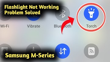 Fix Flashlight Not Working Problem in Samsung M12, M31, M21, M11, M02, M51, M01, M30, M30s, M31s