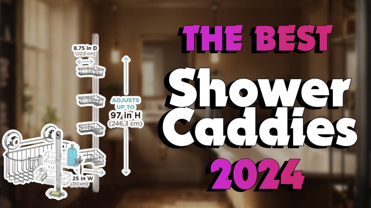 The Best Shower Caddies in 2024 - Must Watch Before Buying!