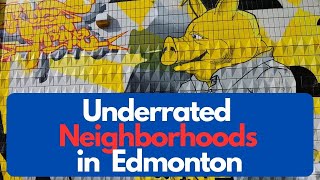 5 Underrated Neighborhoods in Edmonton, Alberta, Canada  Edmonton Tour Guide #exploreedmonton