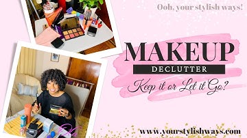 Makeup Declutter: Tips to Purge Your Make-up