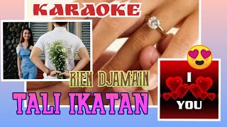 RIEN DJAMAIN - TALI IKATAN || KARAOKE TANPA VOCAL ON YOUTUBE ( NONE VOCAL )