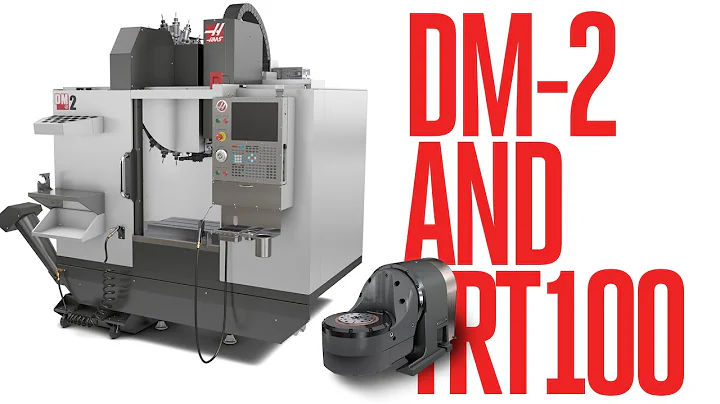 The Haas DM-2 and TRT100 - Go Faster! - Haas Automation, Inc.
