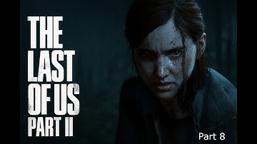 THE LAST OF US PART 2 - REMASTERED PC Walkthrough Gameplay Part 8 | #thelastofus #live