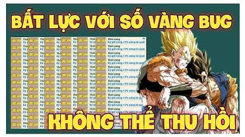 Admin Bất Lực Khi Thu Hồi Vàng Bug Do Số Lượng Vàng Bug Đã Lên Đến Hàng Nghìn Tỉ - Ngọc Rồng Online