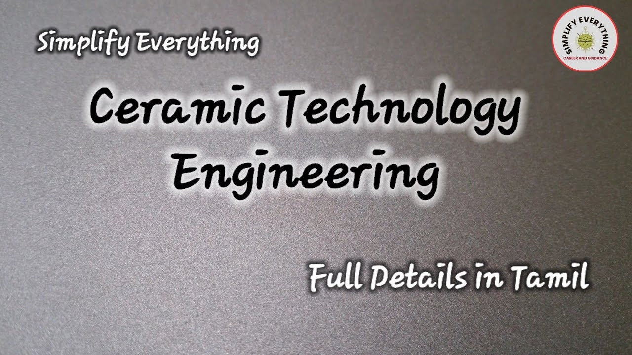 Cool Ceramics Engineering | Technology| full details in Tamil | 