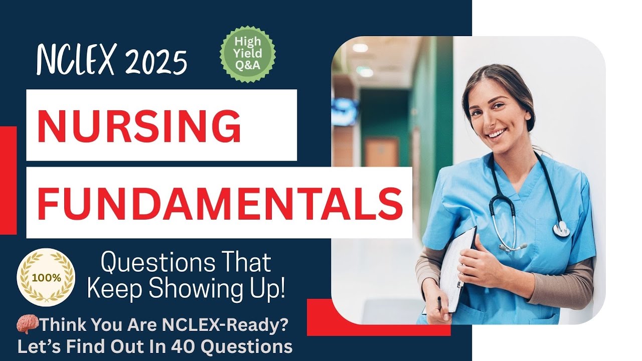 NCLEX 2026 Prep: Master Fundamental Nursing with 40 Must-Know Questions & Rationales!