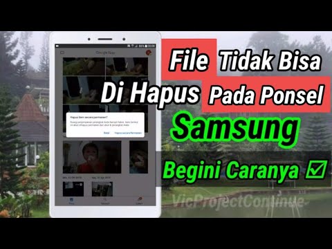 Tips & Cara Mengatasi File Yang Tidak Bisa Di Hapus ( Hp Samsung )