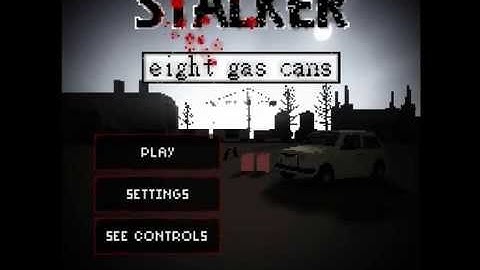 Stalker: Eight Gas Cans [Unity]