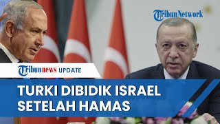 Terbongkar! Israel Disebut Incar Turki, Akan Jadi Target Berikutnya Jika Menang Lawan Hamas di Gaza