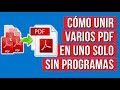 Como Unir Varios Archivos PDF en UNO Solo (Sin Programas)