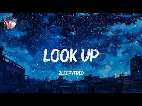 Zleepyfred - Look Up (Lyrics)