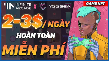 NFT GAME | Infinite Arcade : Kiếm 2-3$ Ngày Hoàn Toàn Miễn Phí