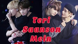 Teri Saanson Mein - Taekook FMV || Taekook Hindi Song || Taekook || Kookv