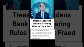 Treasury Broadens Bank Data-Sharing Rules to Target Fraud