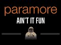 Paramore • Ain't It Fun (CC) 🎤 [Karaoke] [Instrumental Lyrics]