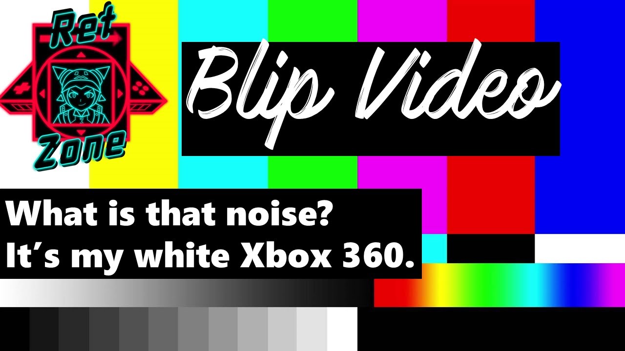 Retzone Blip | What is that noise? It's my white Xbox 360.