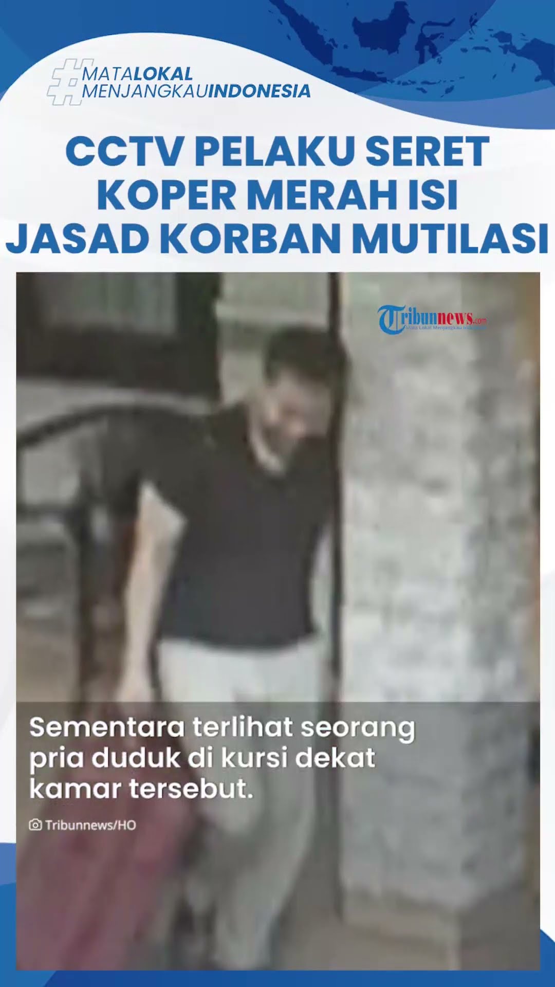 Terekam CCTV Diduga Pelaku Mutilasi Seret Koper Merah Berisi Potongan Jasad Korban