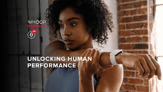 What is WHOOP Unlocking Human Performance by Measuring Recovery, Strain & Sleep | WHOOP Podcast