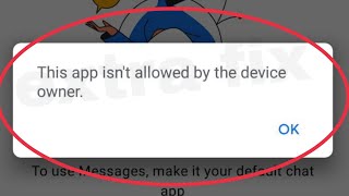 Android Fix This App Isnt Allowed By The Device Owner Problem Solve