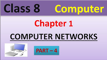 Class 8 chapter 1 computer networks part 4