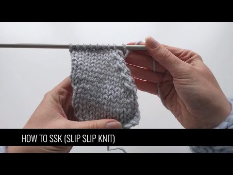 HOW TO DO SSK (SLIP SLIP KNIT) DECREASE | A KNITTING TUTORIAL FROM KNITS PLEASE